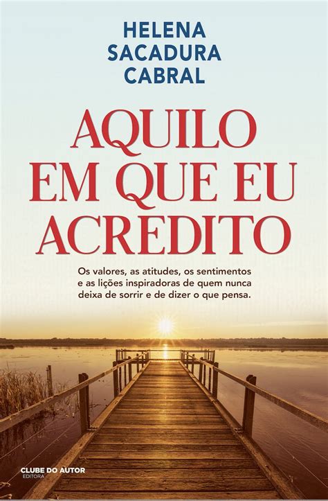 Aquilo Em Que Eu Acredito Livro ClubeDoAutor