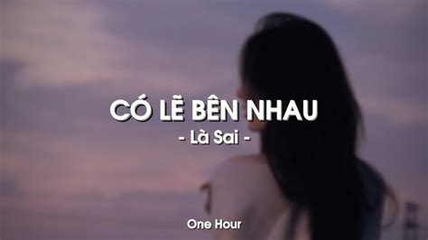 Có Lẽ Bên Nhau Là Sai 1 Hour Thaolinh x ViAM x KProxLo Fi Ver