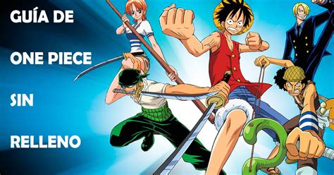 One Piece sin relleno GUÍA COMPLETA para ver el anime de Eiichiro Oda