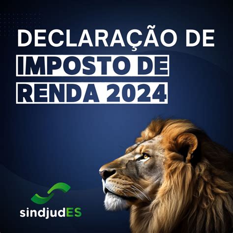 DeclaraÇÃo De Imposto De Renda 2024 Sindjudes