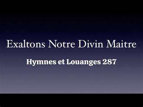 Exaltons Notre Divin Maitre Hymnes Et Louanges Youtube