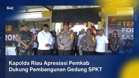 Kapolda Riau Apresiasi Pemkab Dukung Pembangunan Gedung Spkt Youtube