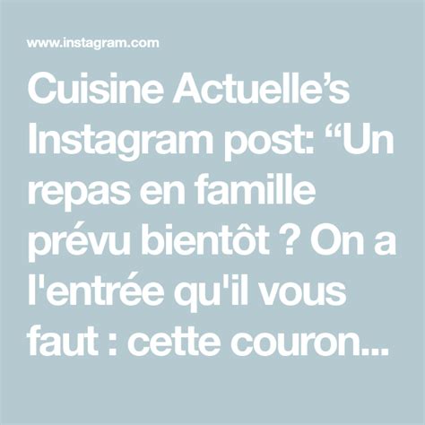 Cuisine Actuelles Instagram Post Un Repas En Famille Pr Vu Bient T