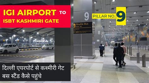 Delhi Airport To Isbt Kashmiri Gate By Delhi Metro How To Reach Delhi