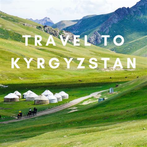 Travel to Kyrgyzstan | Travel and Information Guide
