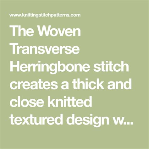 The Woven Transverse Herringbone Stitch Creates A Thick And Close