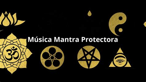 M Sica Mantra Protectora Total Protecci N Youtube