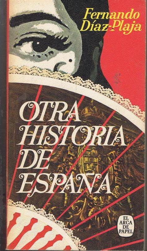 OTRA HISTORIA DE ESPAÑA de Díaz Plaja Fernando Bien Encuadernación