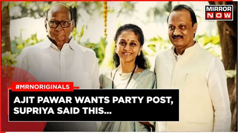 Tussle In Ncp Continues Ajit Pawar Makes Big Demand Supriya Sule