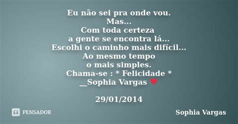 Eu Não Sei Pra Onde Vou Mas Com Sophia Vargas Pensador