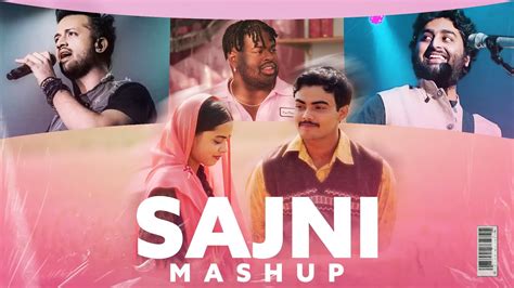 Sajni X Tere Bin Mashup Ft Arijit Singh Atif Aslam Full Version