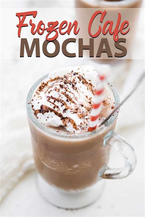 Frozen Cafe Mochas Recipe Recipe Mocha Recipe Cafe Mocha Recipe