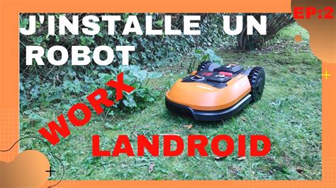 installation d un robot tondeuse worx landroïd 2 fin de la pose et