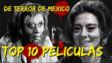 Las Mejores Peliculas Mexicanas De Terror De Todos Los Tiempos