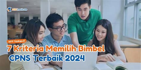 7 Kriteria Memilih Bimbel CPNS Terbaik 2024