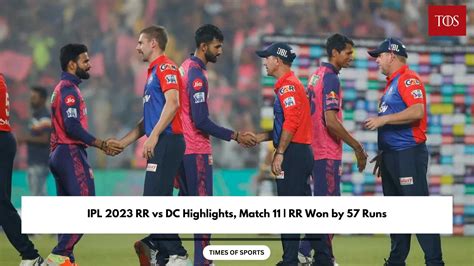 IPL 2023 RR Vs DC Highlights Match 11 RR Won By 57 Runs