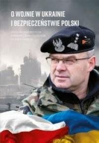 O Wojnie W Ukrainie I Bezpiecze Stwie Polski Ksi Ka Ksi Garnia