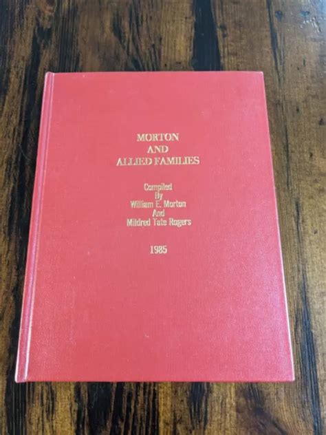 LIVRE DE GÉNÉALOGIE rare Morton and Allied Families par William