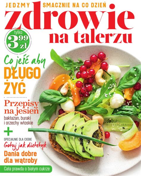 Zdrowie na talerzu nowy magazyn o zdrowym stylu życia Mojegotowanie pl