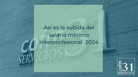 Así es la subida del salario mínimo interprofesional 2024 Cofm