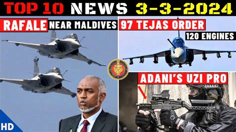 Indian Defence Updates Rafale Near Maldives Adani Uzi Pro Offer