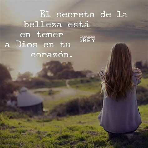 El Secreto De La Belleza Es Tener A Dios Es Tu Coraz N El Coraz N