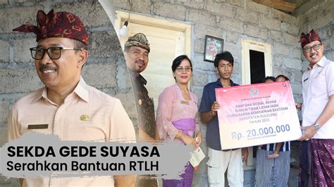 Sekda Gede Suyasa Serahkan Bantuan Rtlh Youtube