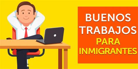 Pasos Para Encontrar Trabajo Para Inmigrantes En Estados Unidos