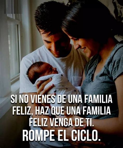 Si No Vienes De Una Familia Feliz Haz Que Una Familia Feliz Venga De