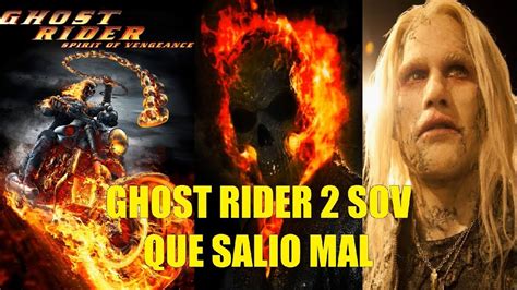 Ghost Rider El Espiritu De Venganza Que Salio Mal Y Curiosidades