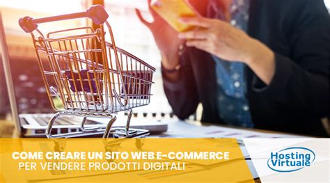 Come Creare Un Sito Web E Commerce Per Vendere Prodotti Digitali