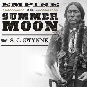 Empire of the Summer Moon (Unabridged) by S. C. Gwynne - Loyal Books