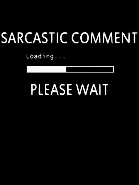 Sarcastic Comment Loading Please Wait Digital Art By Jacob Zelazny