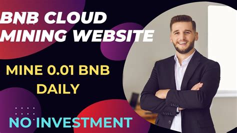 Free BNB Cloud Mining Website Mine 0 01 BNB Daily New Free Cloud