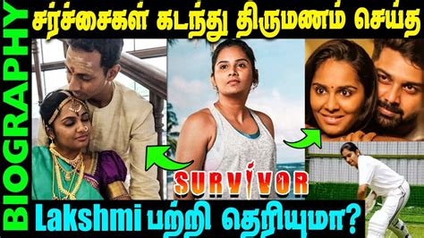 Untold Story About Lakshmi Priyaa Chandramouli Survivor Lakshmi