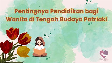 Pentingnya Pendidikan Bagi Wanita Di Tengah Budaya Patriaki