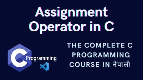 Assignment Operator In C Programming C12 Youtube