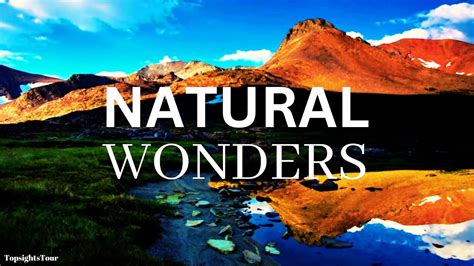 Discovering The Extraordinary 30 Must See Natural Wonders Worldwide