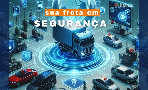 Qual O Segredo Por Tr S Das Frotas Mais Seguras E Eficientes Bstrac