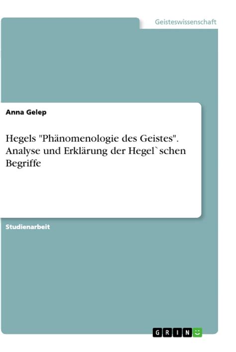 Hegels Ph Nomenologie Des Geistes Analyse Und Erkl Rung Der Hegel