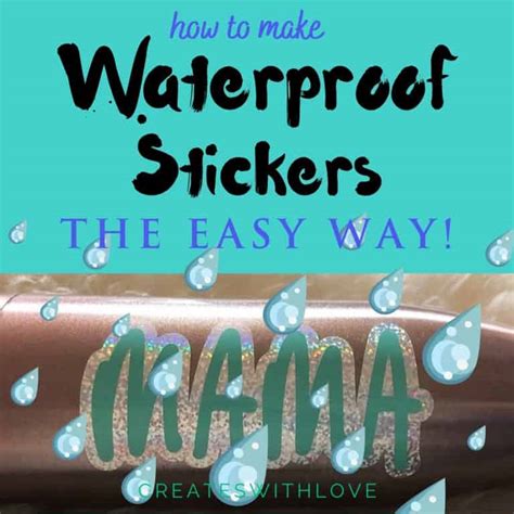 How To Make Waterproof Stickers At Home The Easy Way Creates With Love