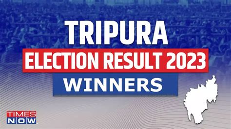 Full List Of Tripura Election 2023 Winners Check Tripura Assembly