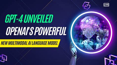 Gpt 4 Unveiled Openais Powerful New Multimodal Ai Language Model Eroppa