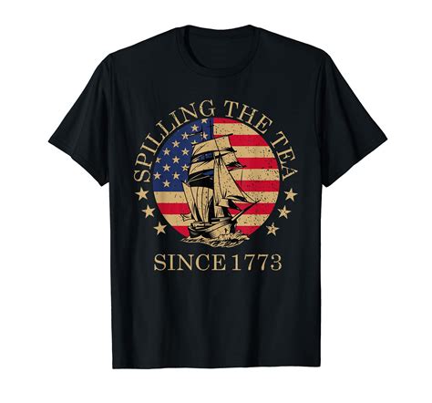 Funny Th Of July Spilling The Tea Since Fourth Of July T Shirt