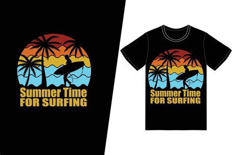 Summer Time for Surfing T-shirt design. Summer t-shirt design vector ...