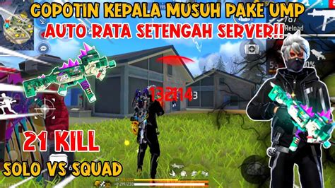 Solo Vs Squad Copotin Kepala Musuh Pake Ump Auto Rata Setengah Server