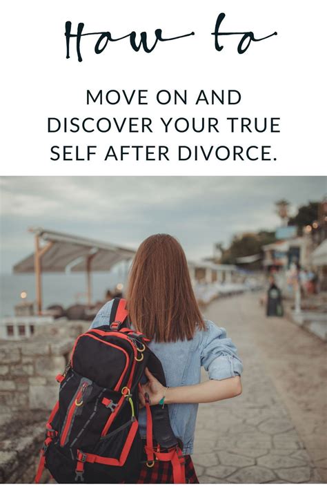 How To Move On And Discover Your True Self After Divorce After Divorce Divorce Divorce