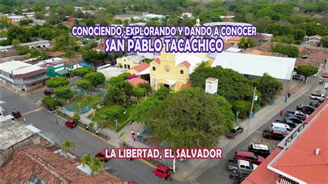 Municipio San Pablo Tacachico La Libertad El SALVADOR 2023 YouTube