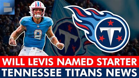 🚨breaking Titans News Will Levis Named Starting Qb Over Ryan Tannehill