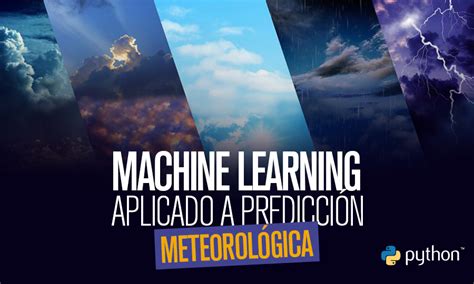 Machine Learning Aplicado A La Predicci N Meteorol Gica Grow Up Data